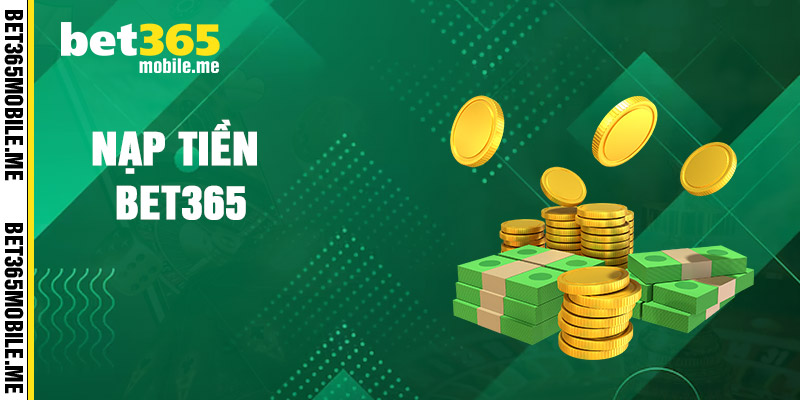 Nạp Tiền Bet365