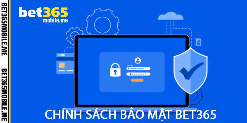 chính sách bảo mật tại Bet365