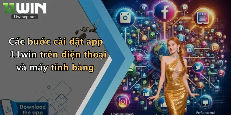 Các bước cài đặt app 11win trên điện thoại và máy tính bảng
